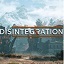 Disintegration