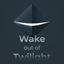 Wake out of Twilight